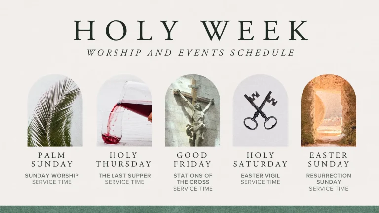 Holy Week schedule featuring Palm Sunday, Holy Thursday, Good Friday, Holy Saturday, and Easter Sunday services.