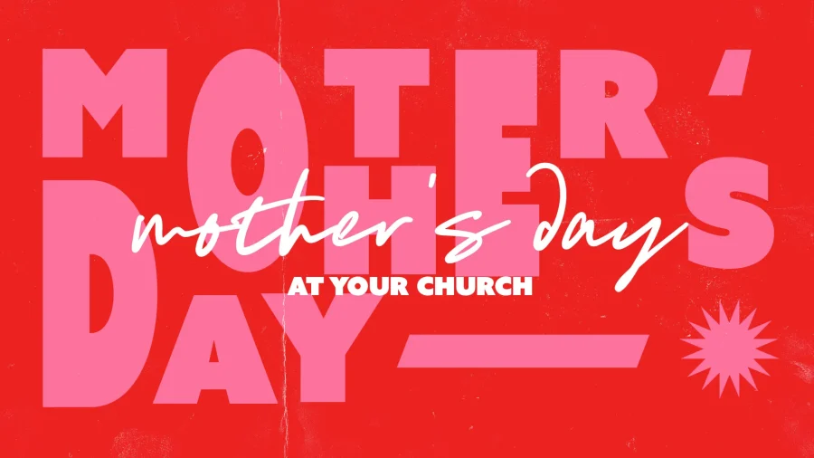 Mother’s Day At Your Church - Remix Church Media - Church Graphics
