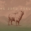 4268 - The 23rd Psalm - HD Title Slide The 23rd Psalm