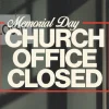 memorial day church office closed Memorial Day notice: Church office closed, emphasizing community observance and respect for service members.