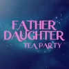 6493 - Father Daughter Tea Party - HD Title Slide Celebrate the special bond between fathers and daughters with this enchanting "Father Daughter Tea Party" graphic. Featuring a dreamy background and whimsical pink text, it's perfect for promoting a memorable and heartwarming event.