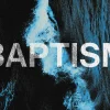 6820 - Baptism - HD Title Slide Bold white "BAPTISM" text on black background with dramatic blue water texture effects and grunge overlay