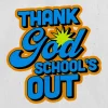7114 - Thank God Schools Out - HD Title Slide Thank God School's Out