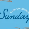 7236 - Back To Church Sunday - HD Title Slide Back to Church Sunday in bold script, blue background with orange decorative accents.