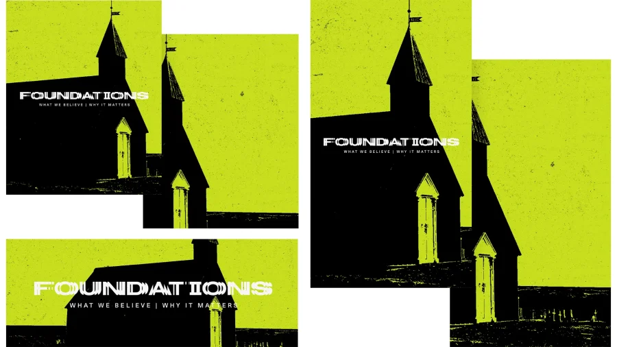 Text "Foundations: What We Believe | Why It Matters" over a silhouetted church on a green background.