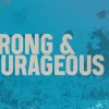 7447 Strong And Courageous HD Title Slide "Bold text reads 'Strong & Courageous' against a blue background with a lion, symbolizing faith and strength in community."