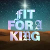 7517 Fit For A King HD Title Slide Stars shine over desert dunes with the text "FIT FOR A KING," symbolizing faith and worship.