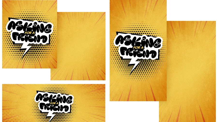 7527 - Asking For A Friend Social Graphics Bold text reads "Asking for a Friend" with a lightning bolt, set against a vibrant yellow, dotted background.