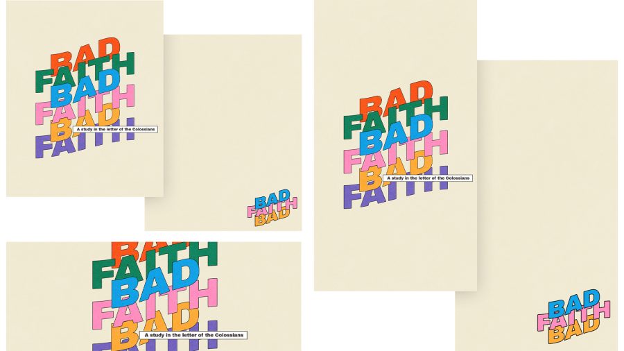 Colorful text emphasizes "BAD FAITH" with a subtitle about studying the letter to the Colossians, inviting reflection on faith.