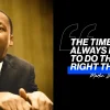 7797 the time is always right hd title slide Inspiring quote on justice and morality, emphasizing faith and service in community, attributed to Martin Luther King Jr.