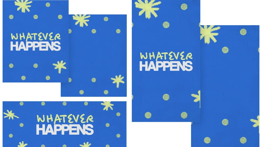 Bright blue background with yellow stars and dots, featuring the phrase "Whatever Happens" in bold white letters, symbolizing faith.