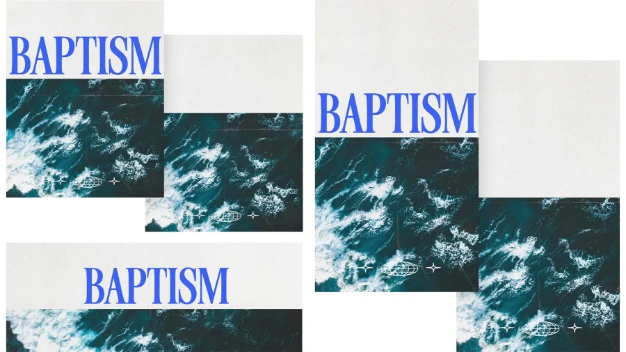 Bold text "BAPTISM" overlaid on vibrant water imagery, symbolizing faith, renewal, and community in worship.