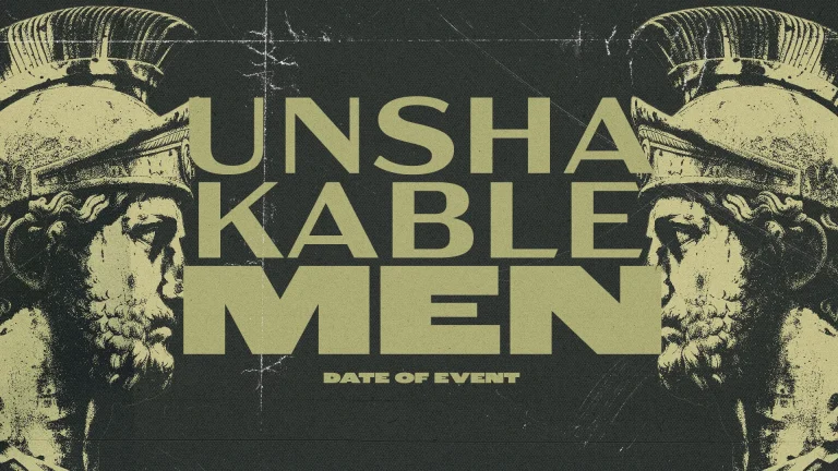 Bold text emphasizes "UNSHAKABLE MEN," symbolizing strength and faith in community. Date of event included for participation.