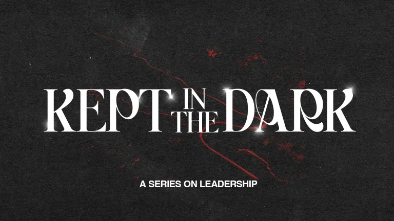 "Kept in the Dark: A series on leadership, exploring faith, guidance, and community in spiritual growth."