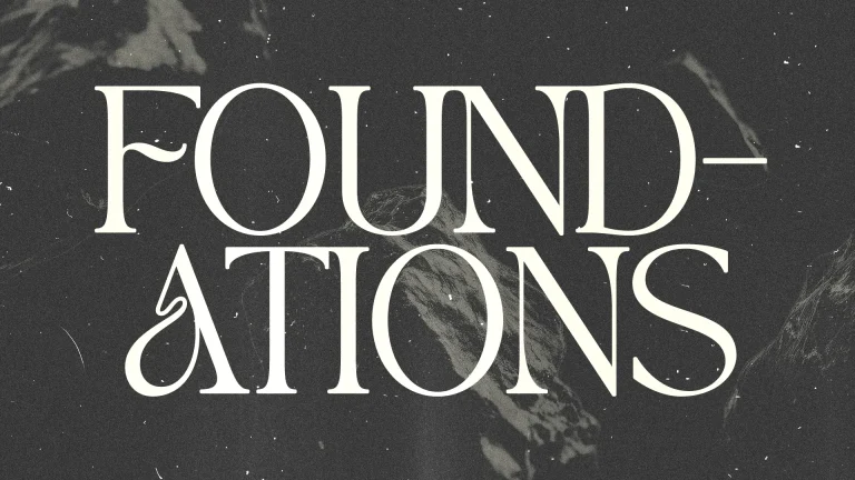 Foundations of faith emphasized through bold text, symbolizing strength and community in worship and service.