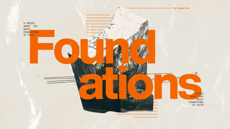 Bold text highlights "Foundations" with a rock symbolizing strength, representing the basics of faith and community.
