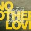 8089 no other love hd title slide "Bold text proclaiming God's love and sacrifice, emphasizing faith and community in worship and service."