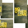 8089 no other love social graphics Bold text reads "No Other Love," with scripture about God's love and sacrifice on a textured, muted background.