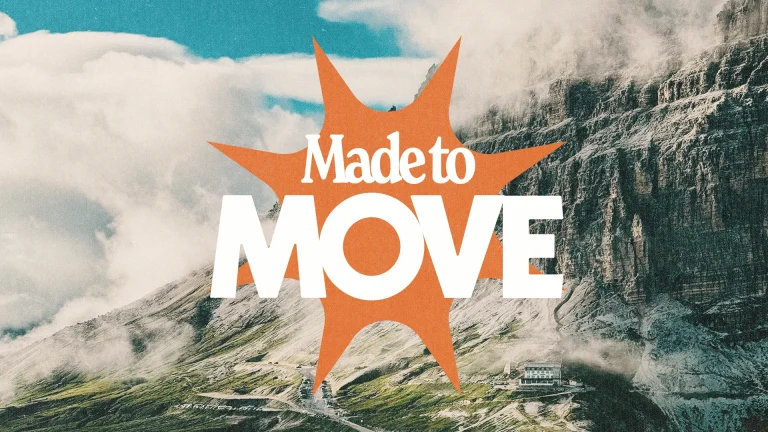 Bold text "Made to MOVE" over a scenic mountain landscape, symbolizing faith in action and community engagement.