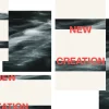 8319 new creation social graphics Text reads "NEW CREATION" in bold red against abstract dark and light backgrounds, symbolizing renewal and faith.