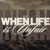 8354 when life is unfair hd title slide "When life is unfair" text overlay with a textured background, evoking themes of faith and resilience in challenging times.