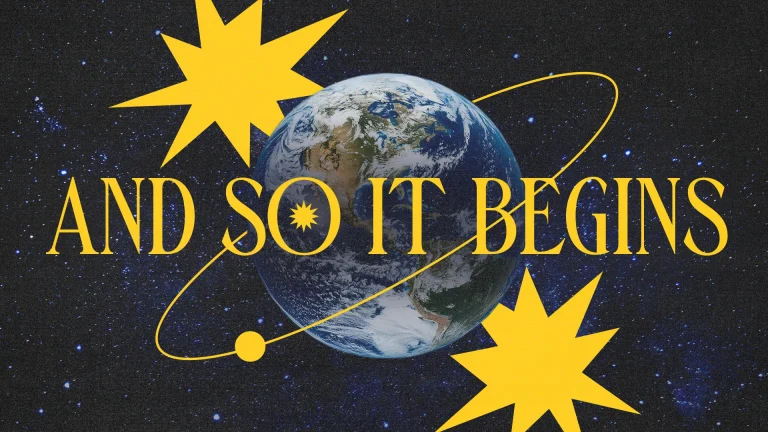 "Earth surrounded by stars with the phrase 'AND SO IT BEGINS,' symbolizing new beginnings and faith in the cosmos."