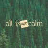 8441 all is not calm hd title slide "Amidst dense green trees, the phrase 'all is NOT calm' invites reflection on faith in turbulent times."