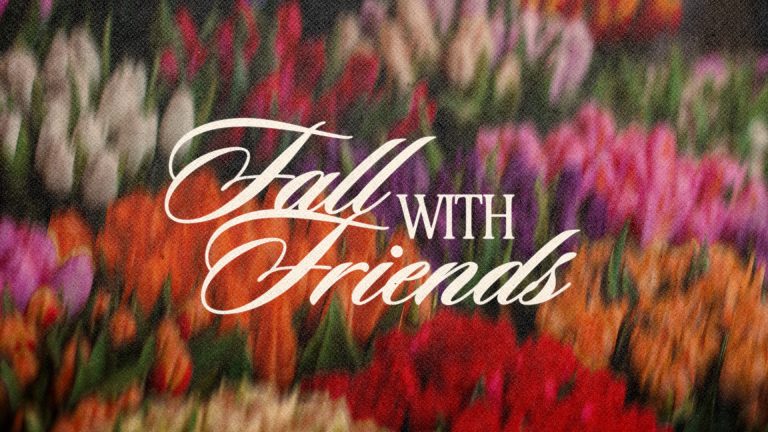 Colorful flowers bloom in the background with the text "Fall with Friends" highlighting community and fellowship.