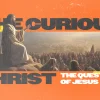 8514 the curious christ hd title slide Jesus teaching a crowd on a mountainside, emphasizing faith, curiosity, and the search for spiritual understanding.