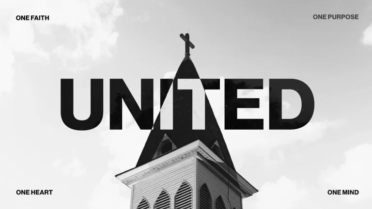 Church steeple reaches toward the sky, emphasizing unity in faith with bold text: "United - One Faith, One Heart, One Purpose."