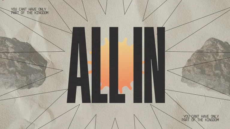 Bold text "ALL IN" with a sunburst background, emphasizing total commitment to faith and community in God's kingdom.