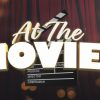 At-The-Movies-Title-Slide-1-scaled-1.jpg At The Movies