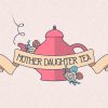 Mother-Daughter-Tea-HD-Title-Slide.jpg Mother Daughter Tea