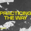 Practicing-The-Way-HD-Title-Slide-1.jpg Practicing The Way