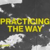 Practicing-The-Way-HD-Title-Slide.jpg Practicing The Way