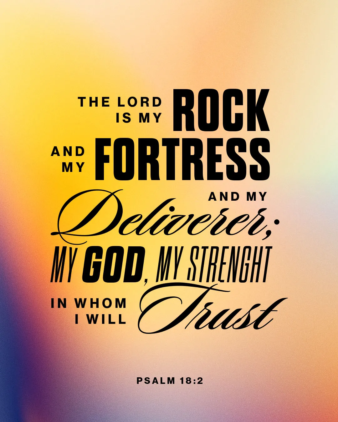 Powerful church media graphic featuring Psalm 18:2 "The Lord is my rock and my fortress and my deliverer; my God, my strength, in whom I will trust" on a warm golden gradient background with mixed typography styles.