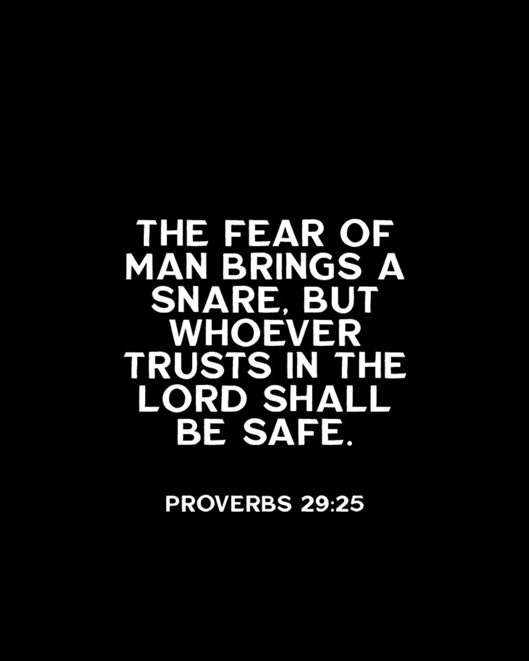 Minimal church media design featuring Proverbs 29:25 "The fear of man brings a snare, but whoever trusts in the Lord shall be safe" in white text on black background.