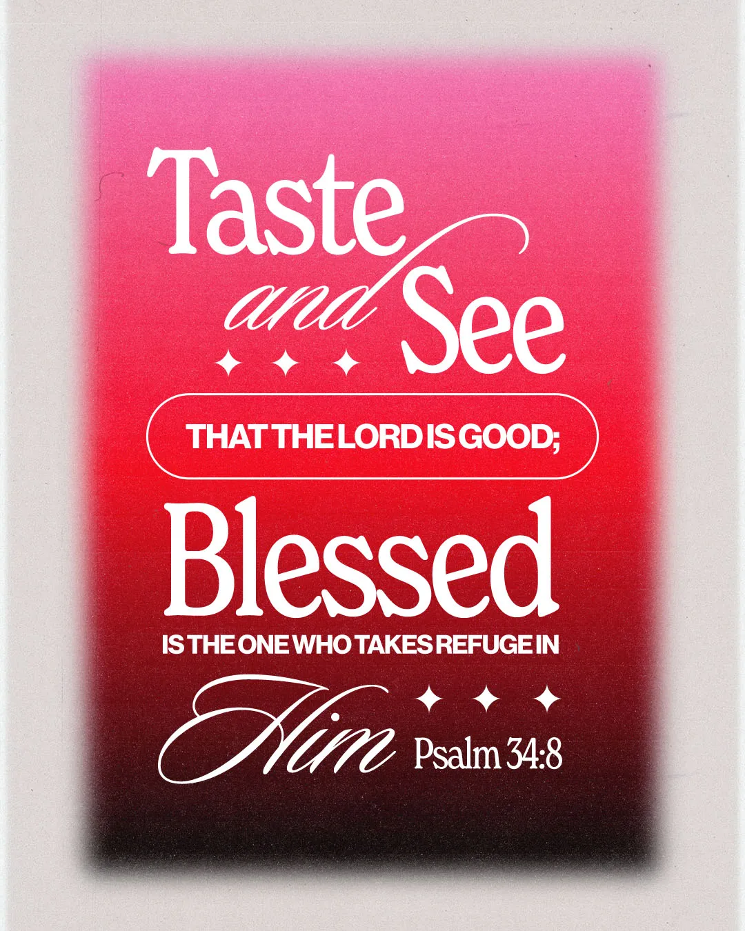 Bold church media graphic featuring Psalm 34:8 "Taste and see that the Lord is good; blessed is the one who takes refuge in Him" with mixed typography styles on a textured red-to-pink gradient background.