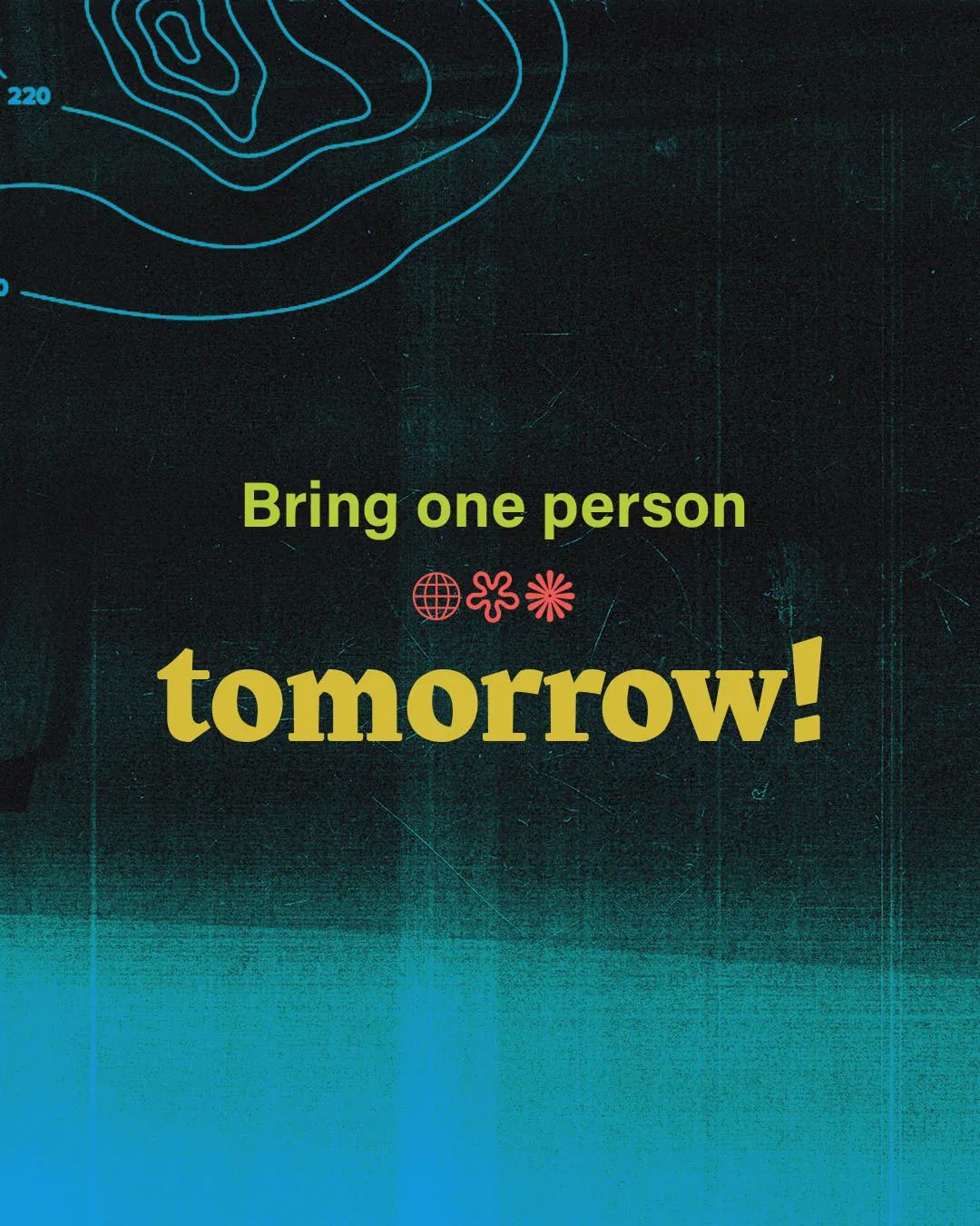 Experimental church media featuring bold yellow "Bring one person tomorrow!" text with contour map design on dark background for outreach events