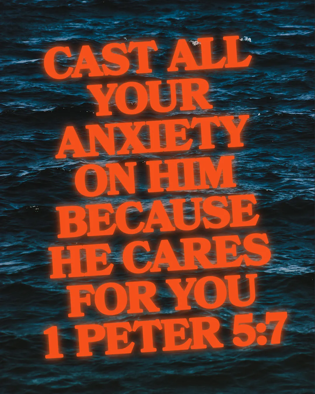 Bold church media graphic displaying 1 Peter 5:7 "Cast all your anxiety on Him because He cares for you" in bright orange typography against a deep blue ocean water background.