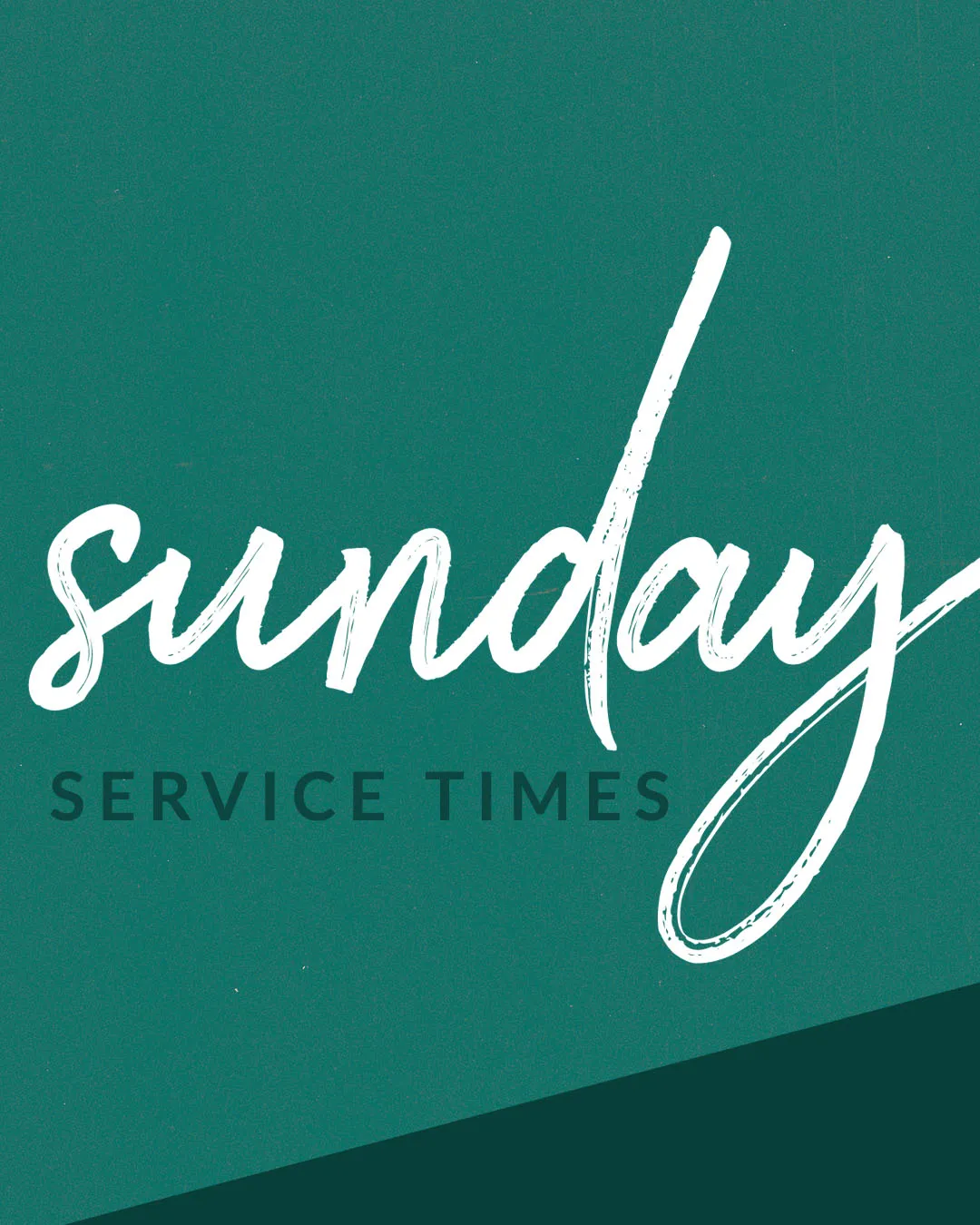 Modern church media graphic featuring handwritten "Sunday" with "SERVICE TIMES" in sans-serif typography against a teal background.