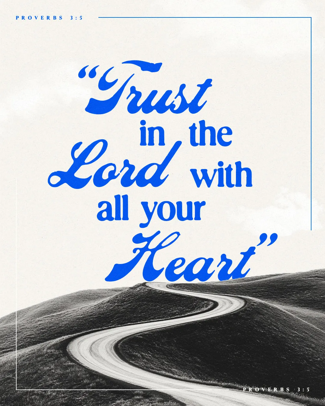 Church media graphic with blue script typography displaying Proverbs 3:5 Trust in the Lord with all your heart over black and white winding road photograph