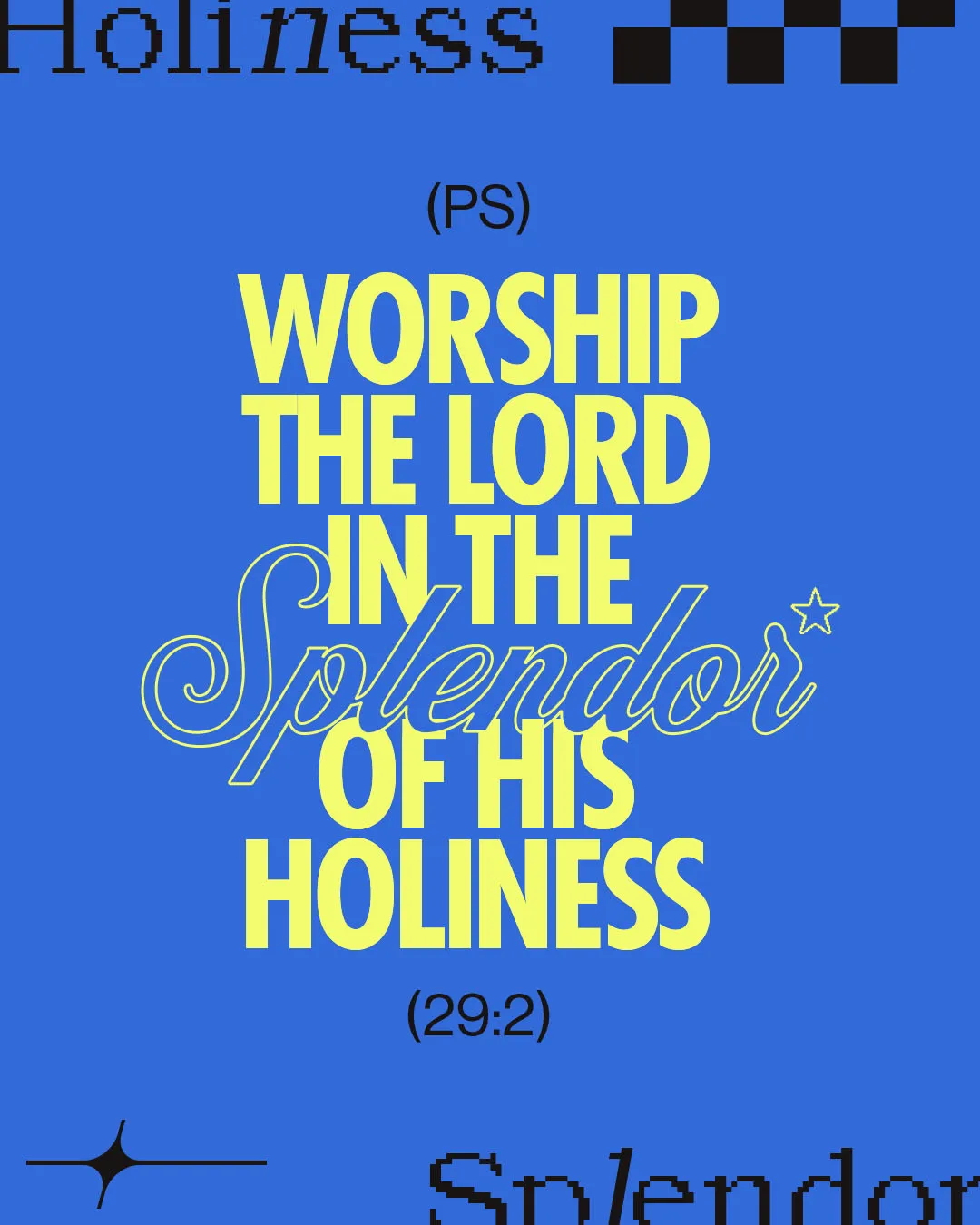 Church media graphic with yellow and blue typography displaying Worship the Lord in the Splendor of His Holiness from Psalm 29:2 with pixelated design elements on blue background