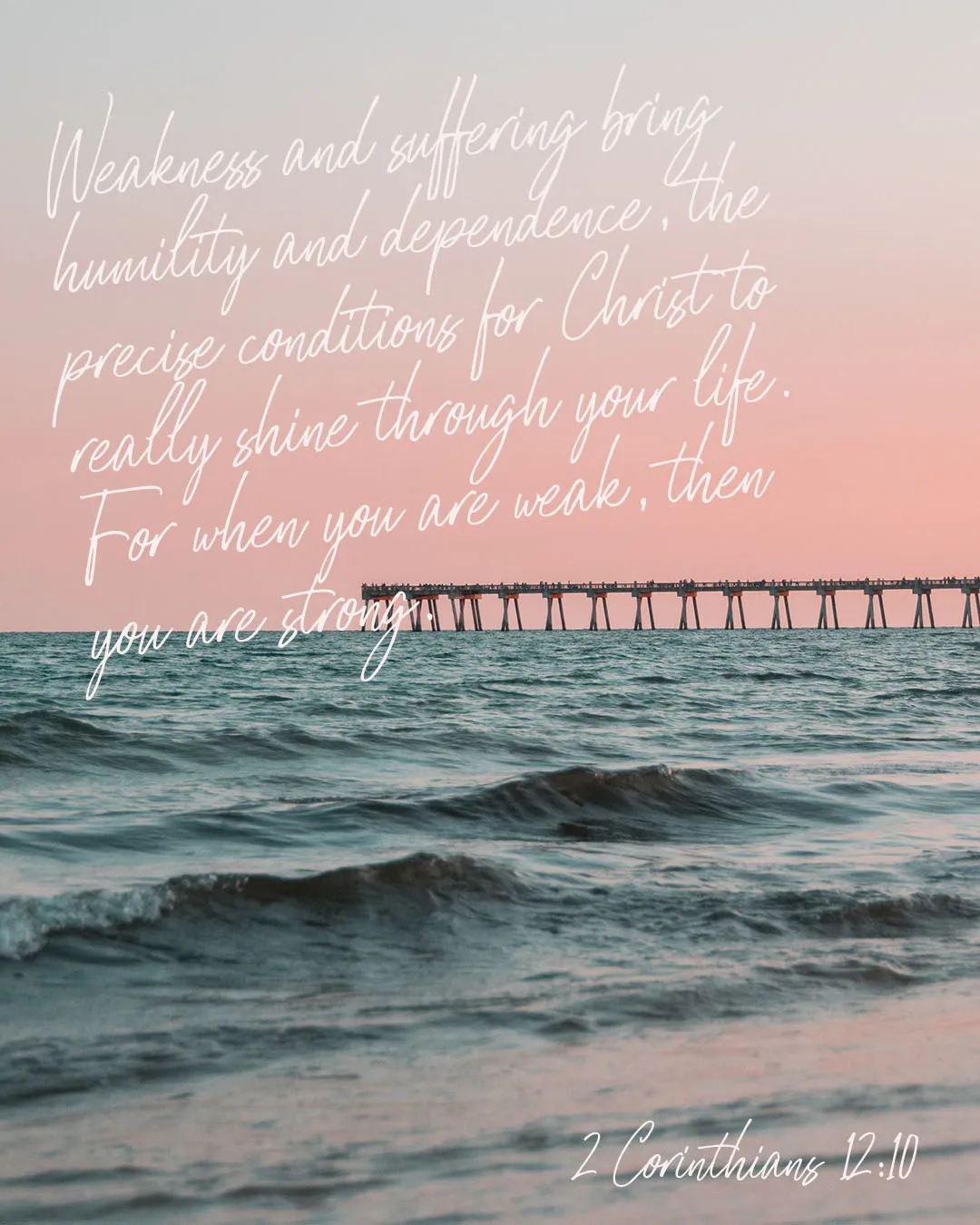 Photo-driven social media template with ocean waves and sunset pier background featuring 2 Corinthians 12:10 Bible verse about weakness and strength in Christ written in white script typography
