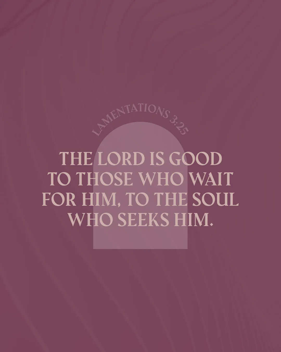 Professional design social media template with purple gradient background and geometric arch element featuring Lamentations 3:25 Bible verse about God's goodness to those who wait in cream colored typography
