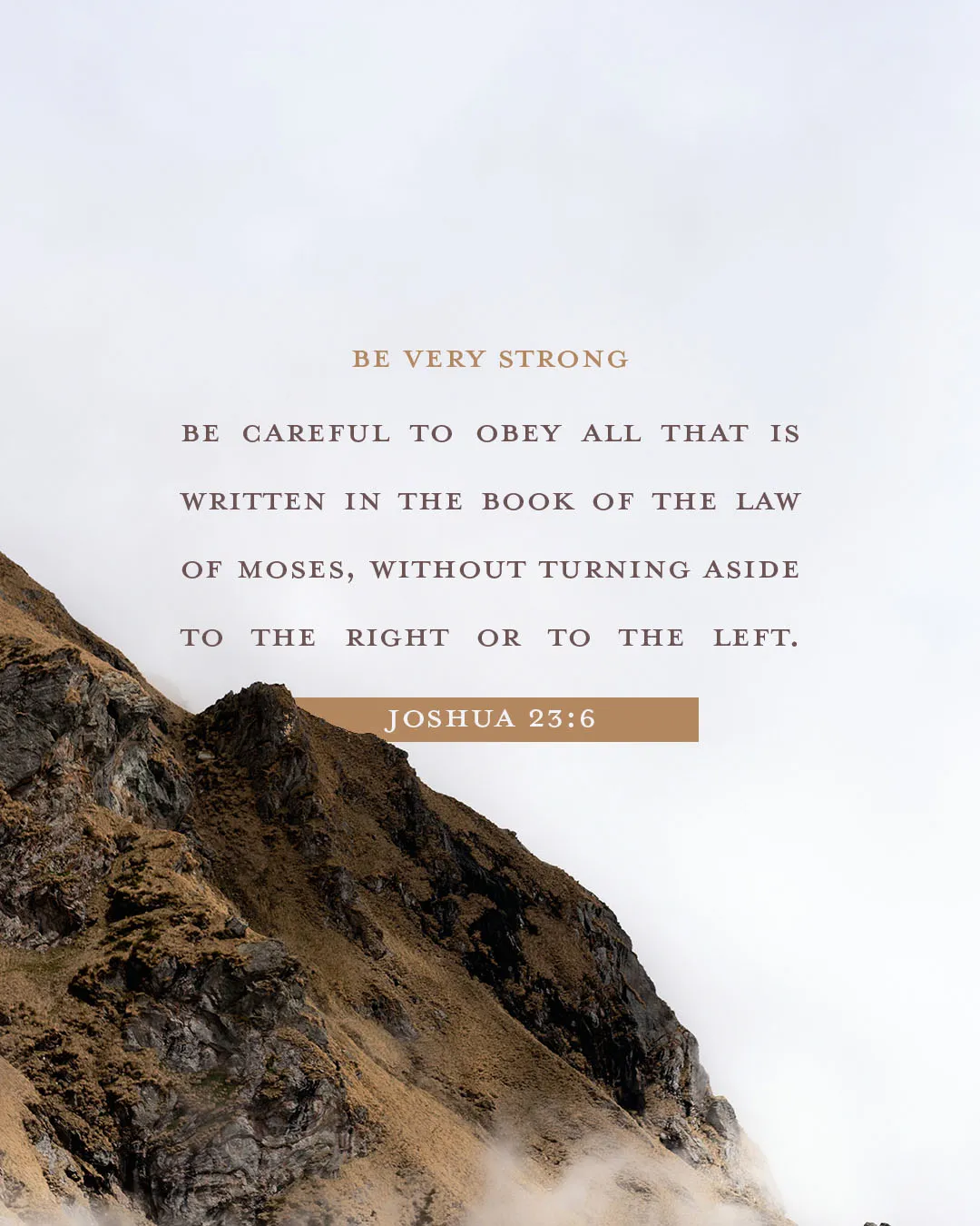 Photo-driven social media template with mountain landscape and cloudy sky background featuring Joshua 23:6 about being strong and obeying God's law in clean typography with brown accent bar
