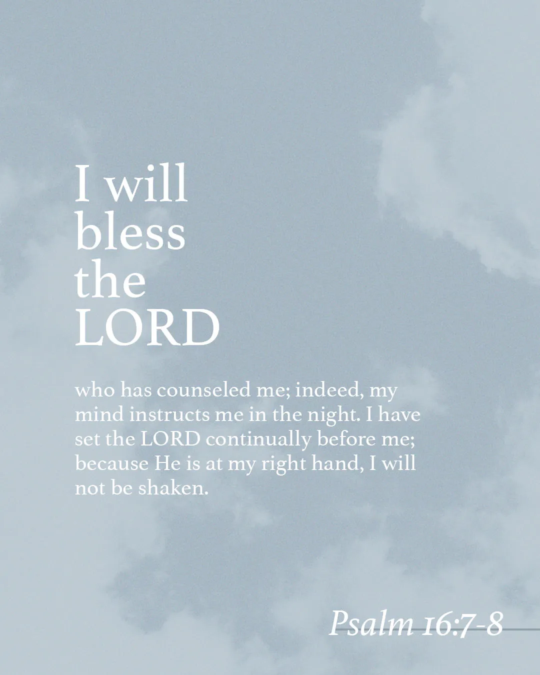 Psalm 16:7-8 church social media template with soft blue cloudy background featuring white text about blessing the Lord who counsels and being unshaken because He is at our right hand