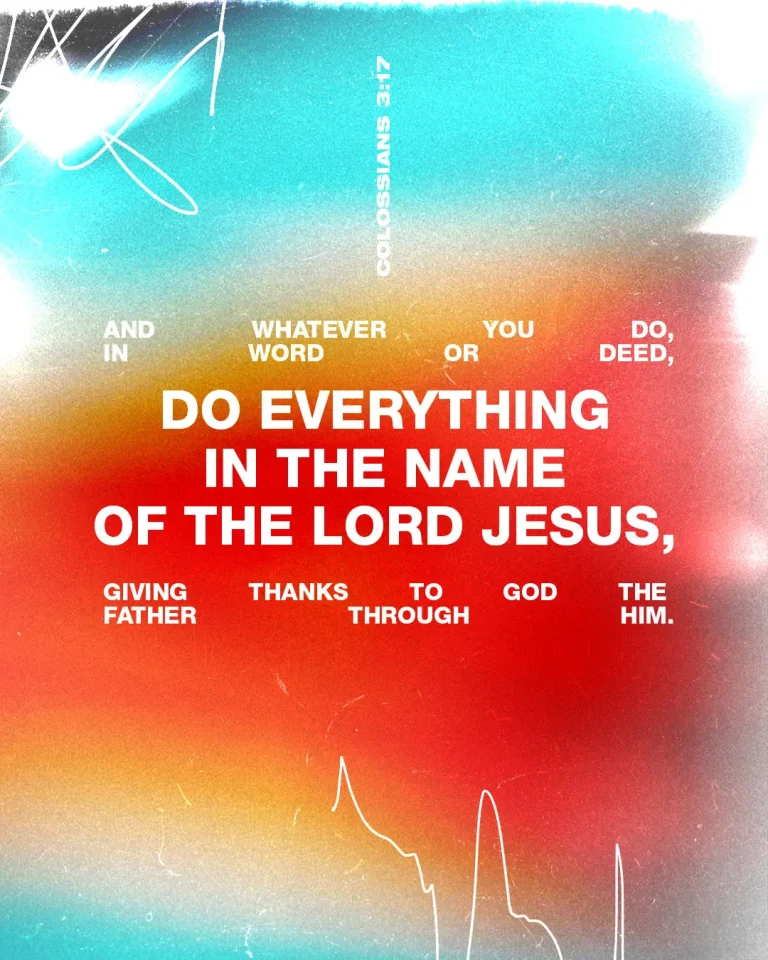 Colossians 3:17 church social media template with vibrant abstract teal, orange, and red background featuring bold white text about doing everything in word or deed in the name of the Lord Jesus while giving thanks to God the Father