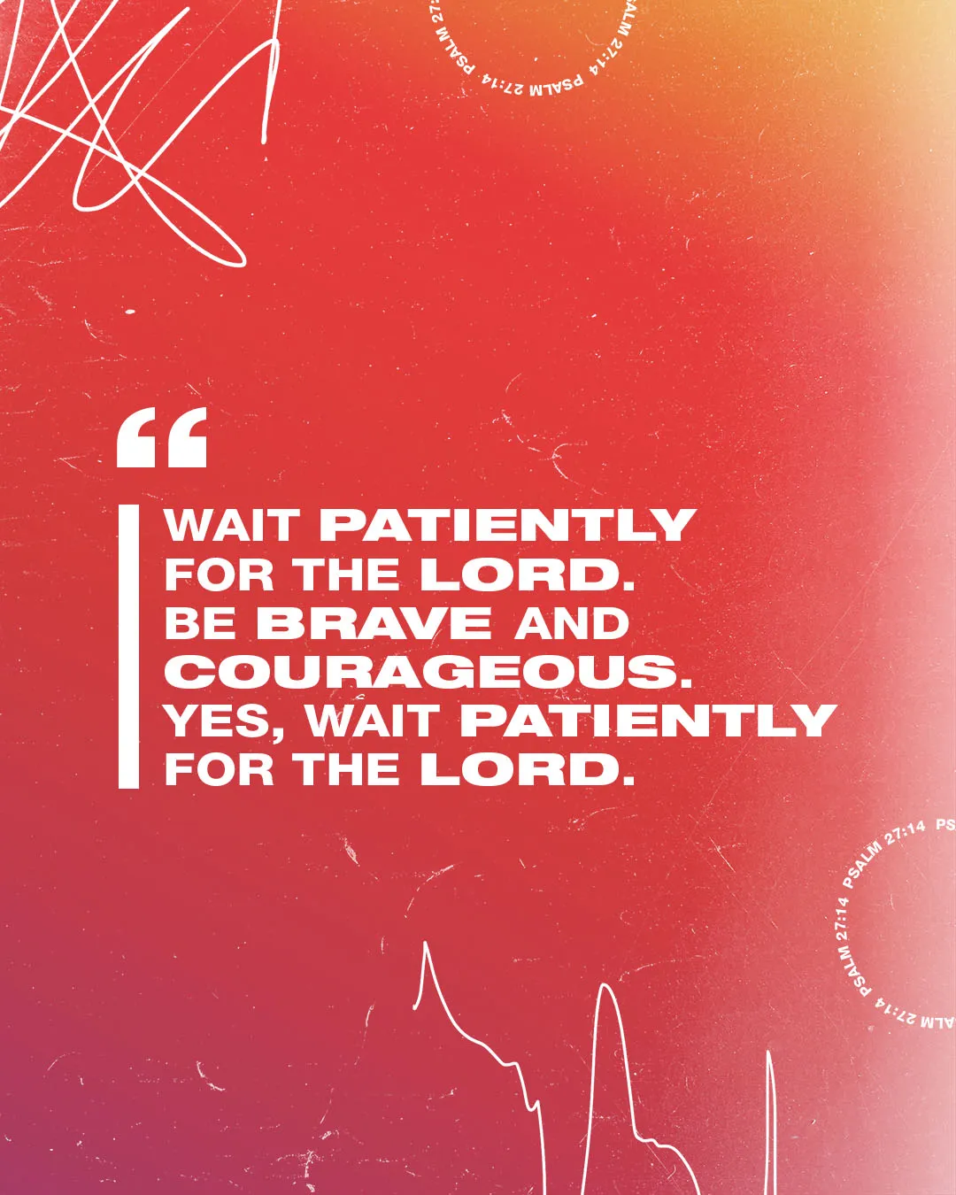 Psalm 27:14 church social media template with vibrant red and orange background featuring bold white text about waiting patiently for the Lord and being brave and courageous with decorative circular text elements