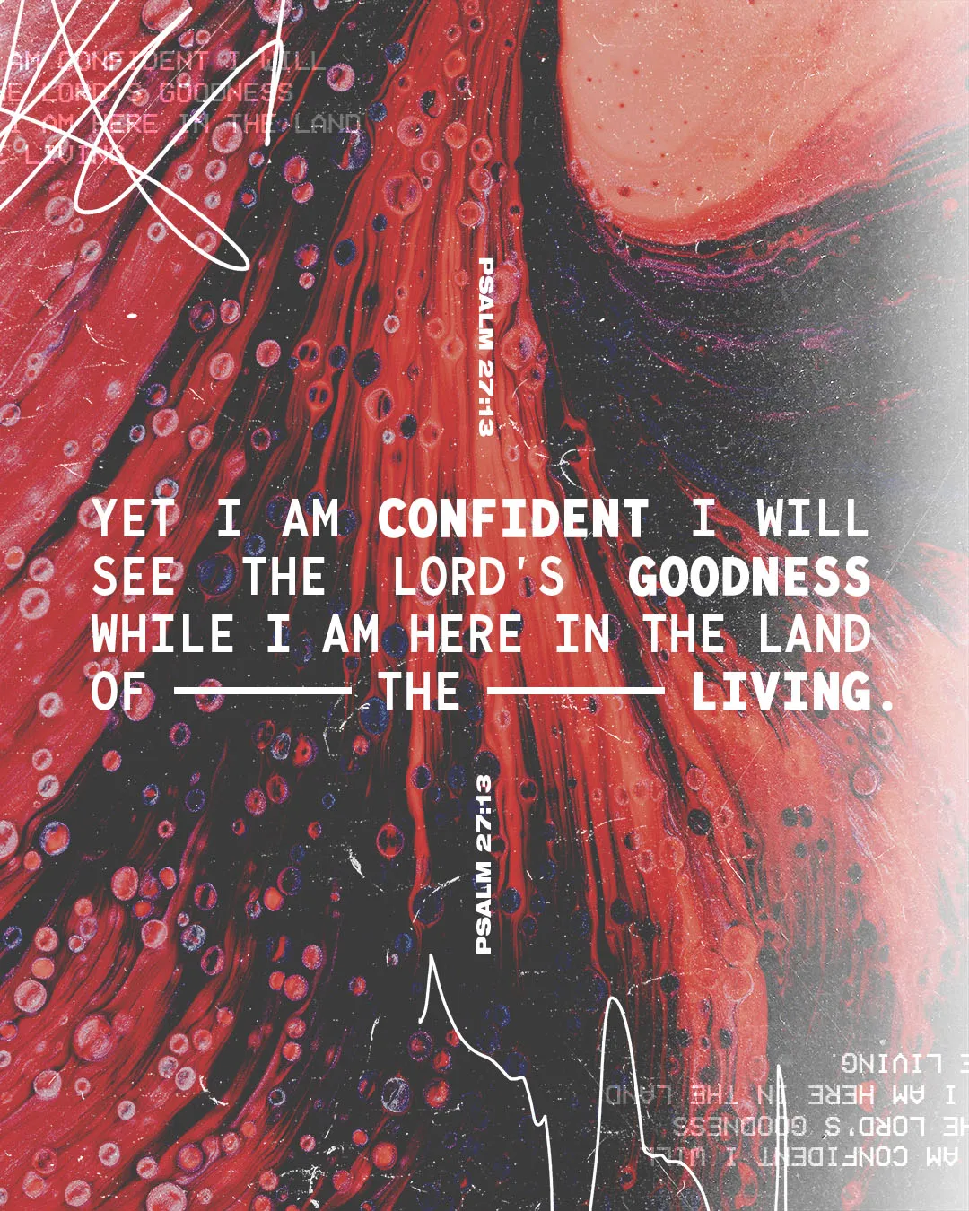 Psalm 27:13 church social media template with red and black grunge textured background featuring distressed mixed-media elements and white text about being confident in seeing the Lord's goodness in the land of the living